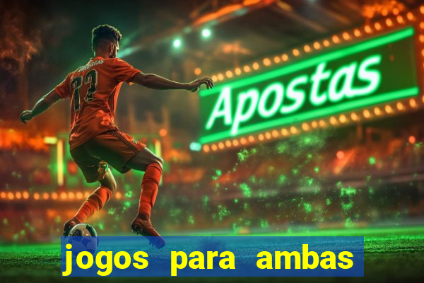 jogos para ambas marcam hoje